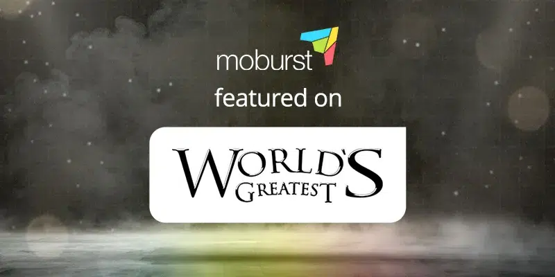 Moburst Named Best-In-Class Agency as Part of “World’s Greatest!…” – Revealing the Secrets to Effective Growth